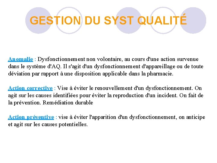 GESTION DU SYST QUALITÉ Anomalie : Dysfonctionnement non volontaire, au cours d'une action survenue GESTION DU SYST QUALITÉ Anomalie : Dysfonctionnement non volontaire, au cours d'une action survenue