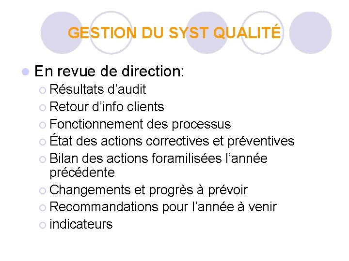 GESTION DU SYST QUALITÉ l En revue de direction: ¡ Résultats d’audit ¡ Retour GESTION DU SYST QUALITÉ l En revue de direction: ¡ Résultats d’audit ¡ Retour