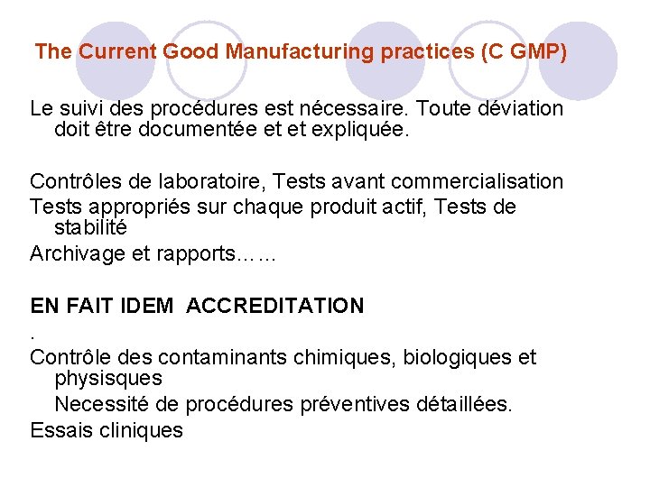 The Current Good Manufacturing practices (C GMP) Le suivi des procédures est nécessaire. Toute The Current Good Manufacturing practices (C GMP) Le suivi des procédures est nécessaire. Toute