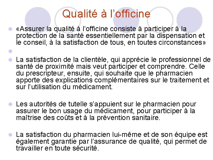 Qualité à l’officine «Assurer la qualité à l’officine consiste à participer à la protection Qualité à l’officine «Assurer la qualité à l’officine consiste à participer à la protection