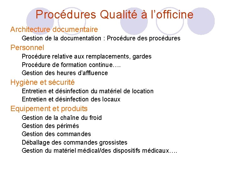 Procédures Qualité à l’officine Architecture documentaire Gestion de la documentation : Procédure des procédures Procédures Qualité à l’officine Architecture documentaire Gestion de la documentation : Procédure des procédures