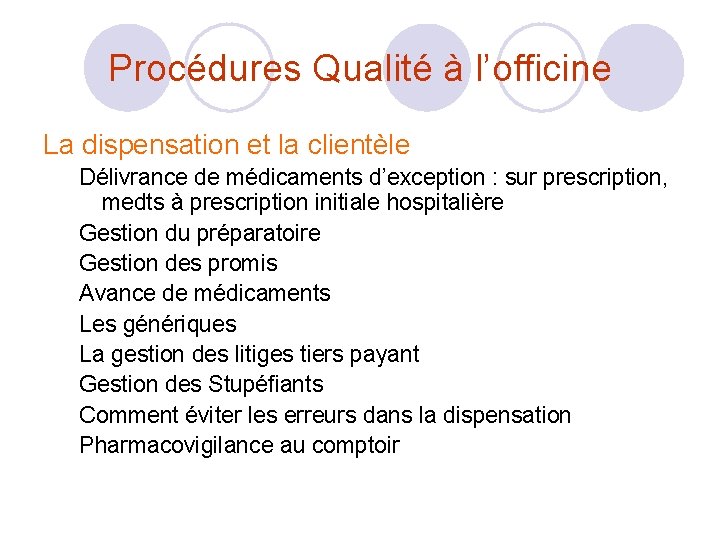 Procédures Qualité à l’officine La dispensation et la clientèle Délivrance de médicaments d’exception : Procédures Qualité à l’officine La dispensation et la clientèle Délivrance de médicaments d’exception :