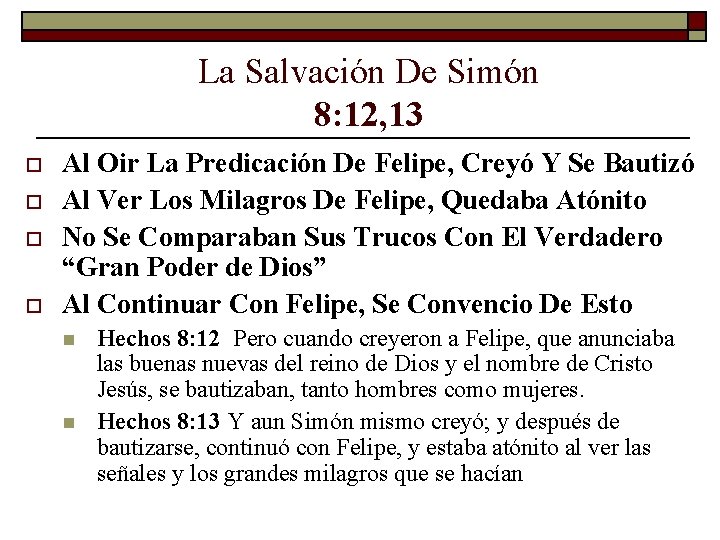 La Salvación De Simón 8: 12, 13 o o Al Oir La Predicación De La Salvación De Simón 8: 12, 13 o o Al Oir La Predicación De