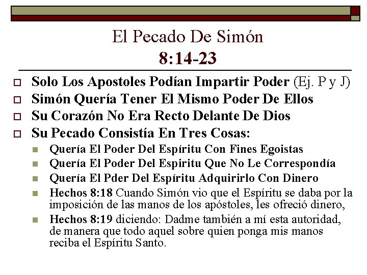 El Pecado De Simón 8: 14 -23 o o Solo Los Apostoles Podían Impartir El Pecado De Simón 8: 14 -23 o o Solo Los Apostoles Podían Impartir