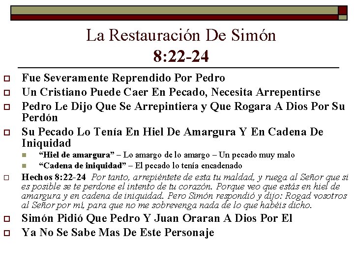 La Restauración De Simón 8: 22 -24 o o Fue Severamente Reprendido Por Pedro La Restauración De Simón 8: 22 -24 o o Fue Severamente Reprendido Por Pedro