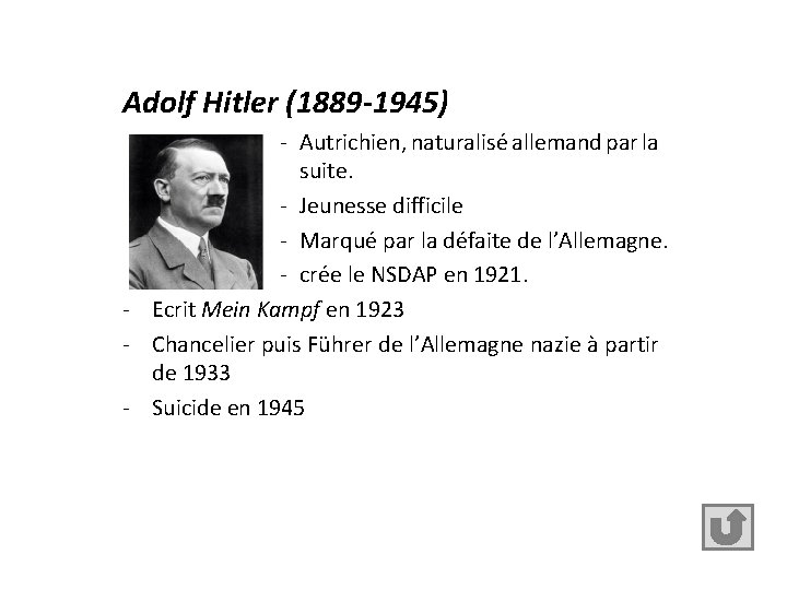 Adolf Hitler (1889 -1945) ‐ Autrichien, naturalisé allemand par la suite. ‐ Jeunesse difficile