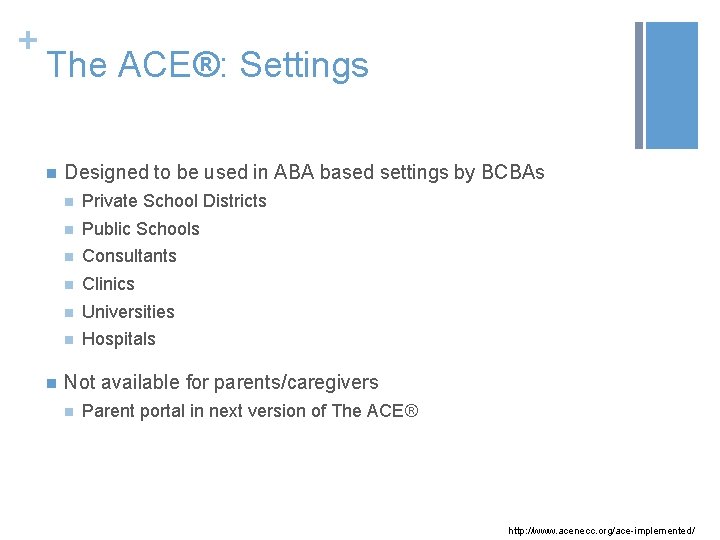 + The ACE®: Settings n n Designed to be used in ABA based settings