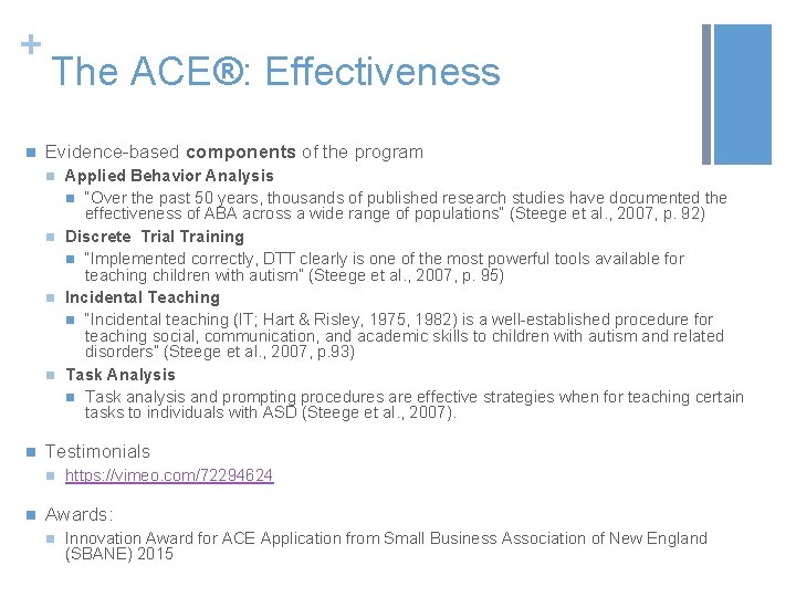+ n The ACE®: Effectiveness Evidence-based components of the program n n n Testimonials