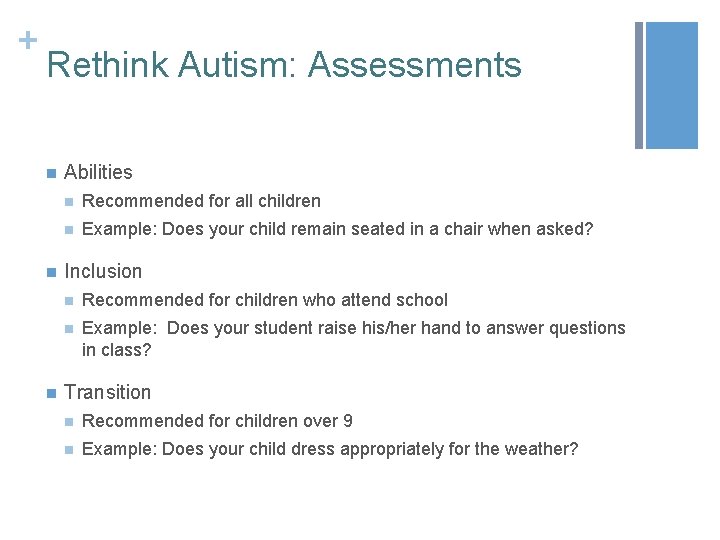 + Rethink Autism: Assessments n n n Abilities n Recommended for all children n
