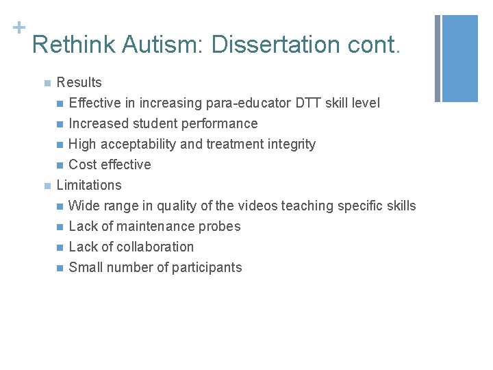 + Rethink Autism: Dissertation cont. n Results n Effective in increasing para-educator DTT skill