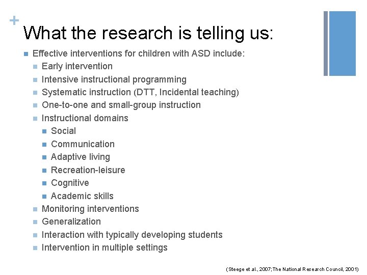 + What the research is telling us: n Effective interventions for children with ASD