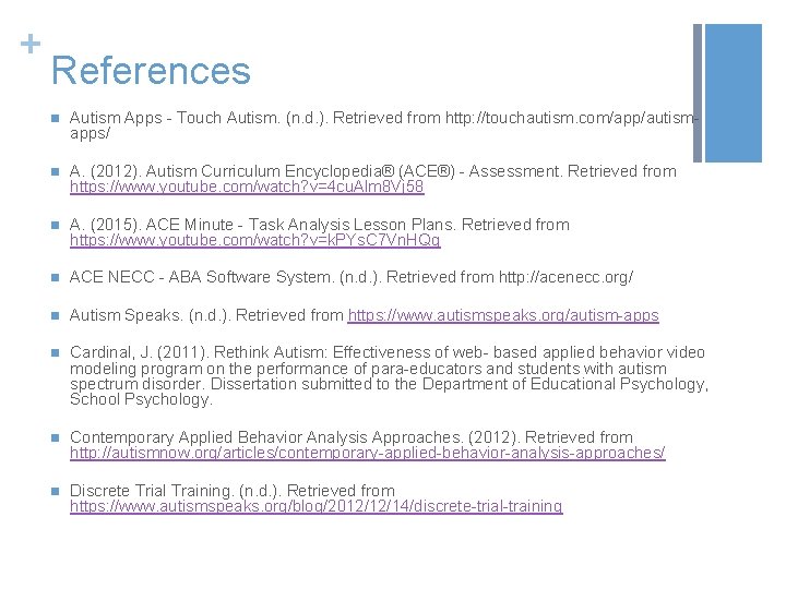 + References n Autism Apps - Touch Autism. (n. d. ). Retrieved from http: