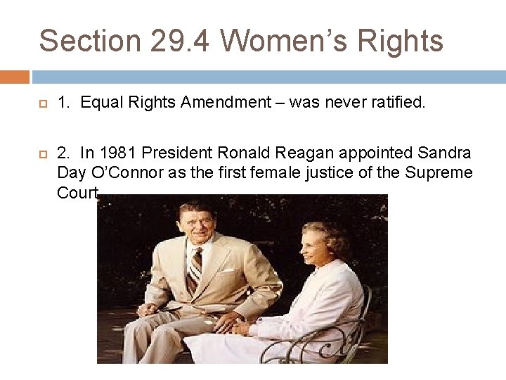 Section 29. 4 Women’s Rights 1. Equal Rights Amendment – was never ratified. 2.