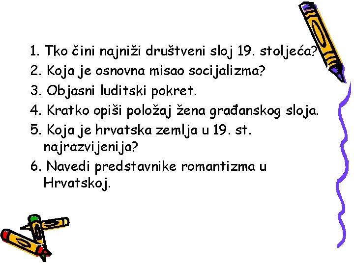 1. Tko čini najniži društveni sloj 19. stoljeća? 2. Koja je osnovna misao socijalizma?