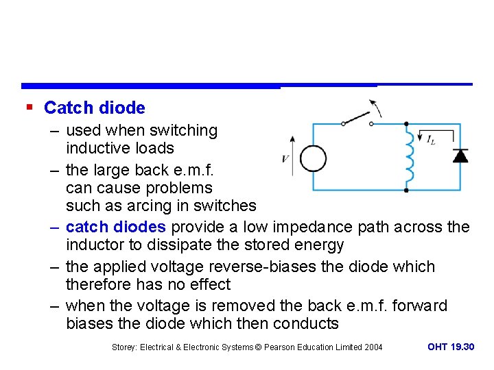 § Catch diode – used when switching inductive loads – the large back e.