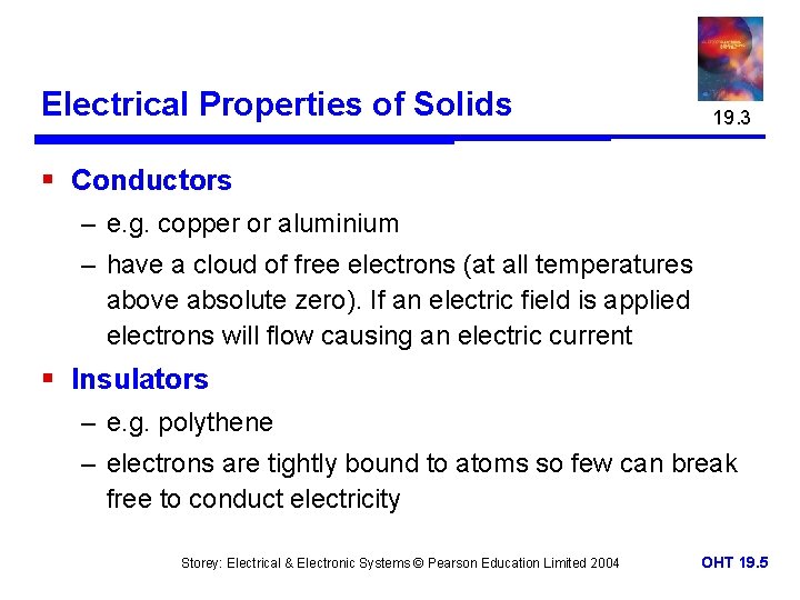 Electrical Properties of Solids 19. 3 § Conductors – e. g. copper or aluminium
