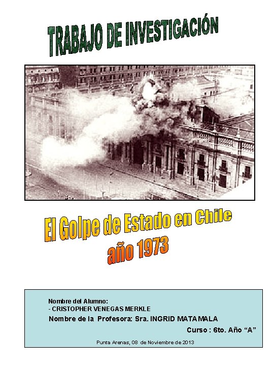 Nombre del Alumno: - CRISTOPHER VENEGAS MERKLE Nombre de la Profesora: Sra. INGRID MATAMALA