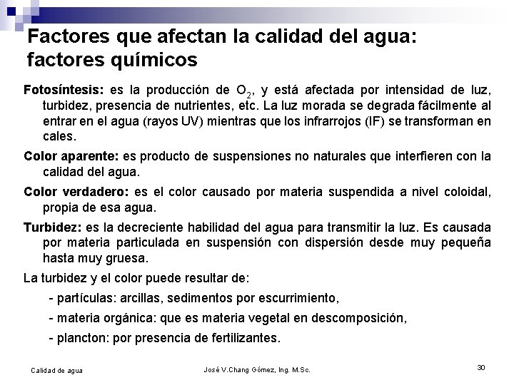 Factores que afectan la calidad del agua: factores químicos Fotosíntesis: es la producción de