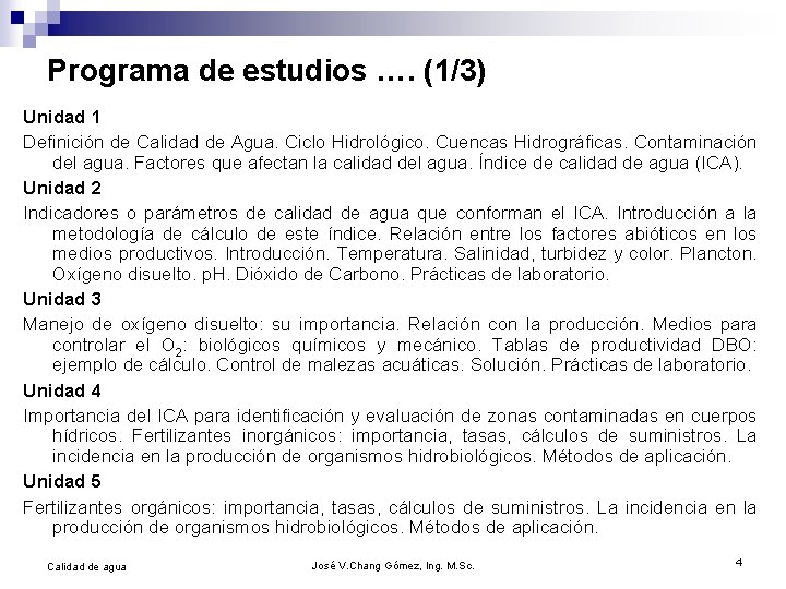 Programa de estudios …. (1/3) Unidad 1 Definición de Calidad de Agua. Ciclo Hidrológico.