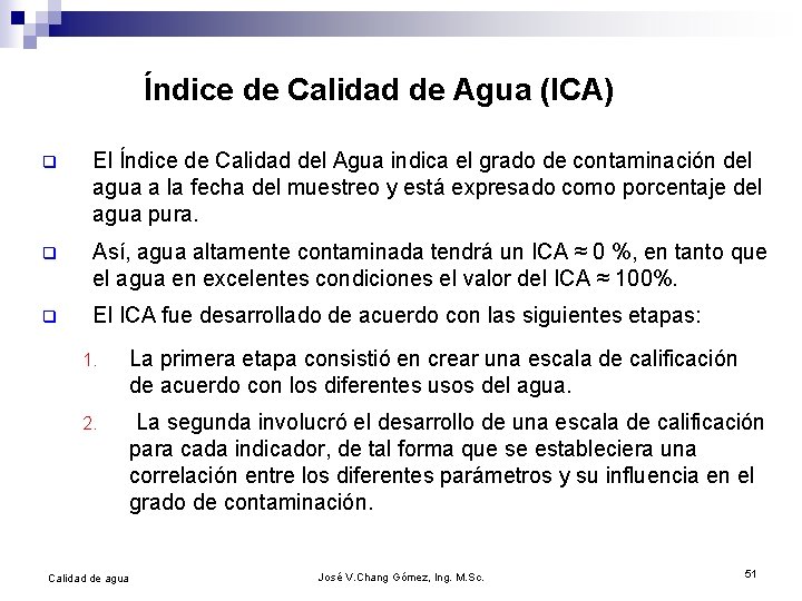 Índice de Calidad de Agua (ICA) q El Índice de Calidad del Agua indica