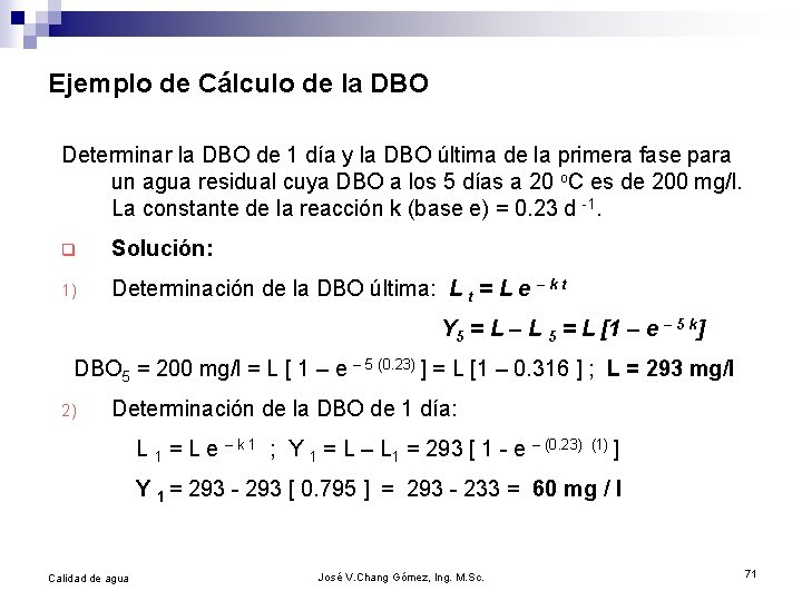 Ejemplo de Cálculo de la DBO Determinar la DBO de 1 día y la