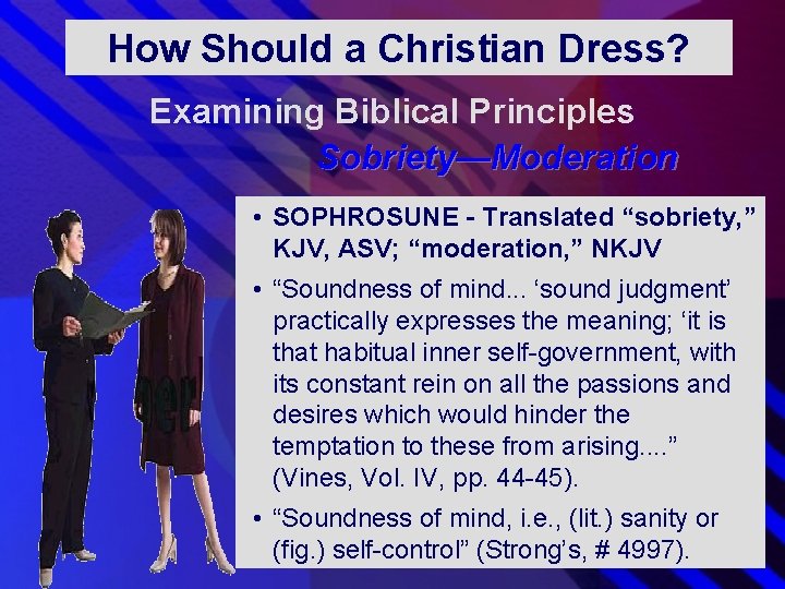 How Should a Christian Dress? Examining Biblical Principles Sobriety—Moderation • SOPHROSUNE - Translated “sobriety, How Should a Christian Dress? Examining Biblical Principles Sobriety—Moderation • SOPHROSUNE - Translated “sobriety,