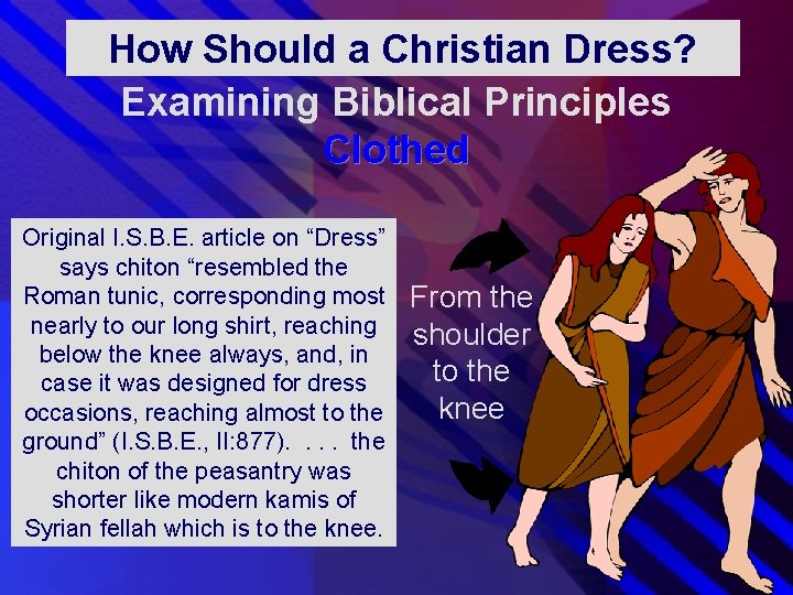 How Should a Christian Dress? Examining Biblical Principles Clothed Original I. S. B. E. How Should a Christian Dress? Examining Biblical Principles Clothed Original I. S. B. E.