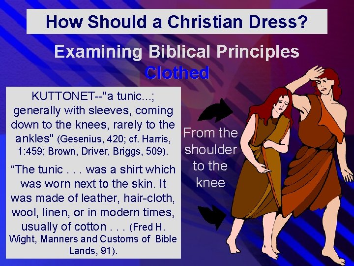 How Should a Christian Dress? Examining Biblical Principles Clothed KUTTONET--"a tunic. . . ; How Should a Christian Dress? Examining Biblical Principles Clothed KUTTONET--"a tunic. . . ;