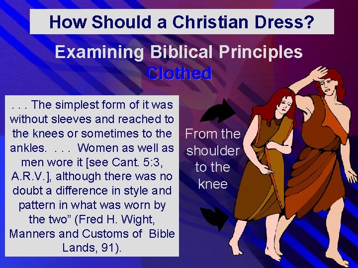 How Should a Christian Dress? Examining Biblical Principles Clothed. . . The simplest form How Should a Christian Dress? Examining Biblical Principles Clothed. . . The simplest form
