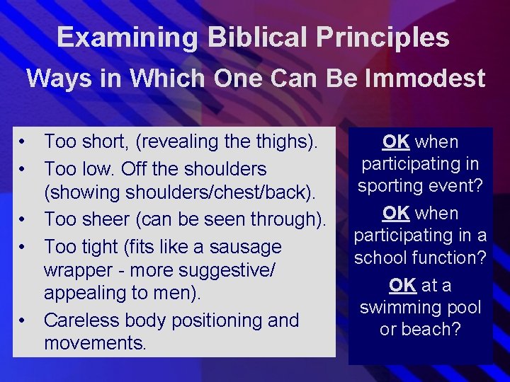 Examining Biblical Principles Ways in Which One Can Be Immodest • Too short, (revealing Examining Biblical Principles Ways in Which One Can Be Immodest • Too short, (revealing