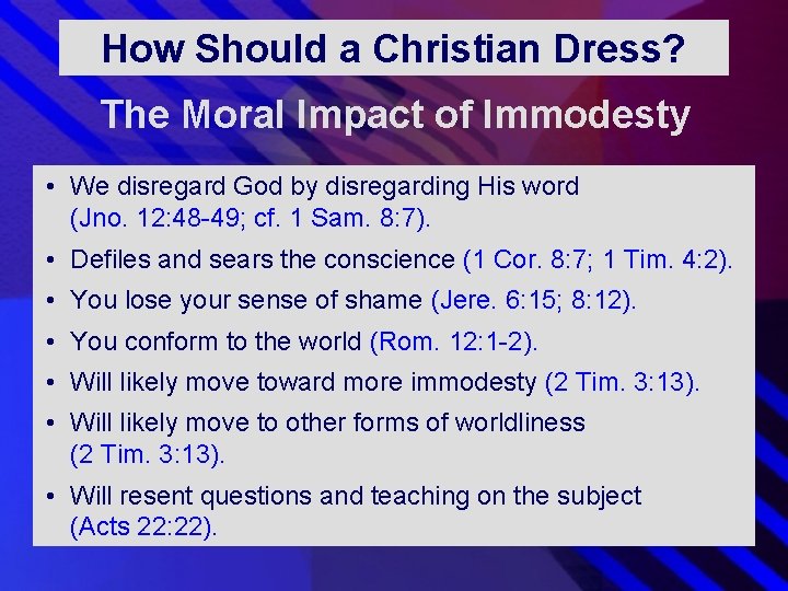 How Should a Christian Dress? The Moral Impact of Immodesty • We disregard God How Should a Christian Dress? The Moral Impact of Immodesty • We disregard God