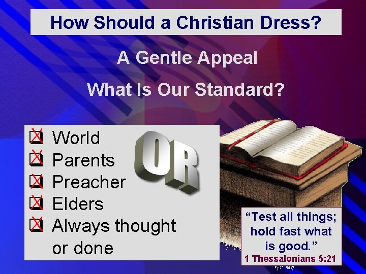 How Should a Christian Dress? A Gentle Appeal What Is Our Standard? q q How Should a Christian Dress? A Gentle Appeal What Is Our Standard? q q