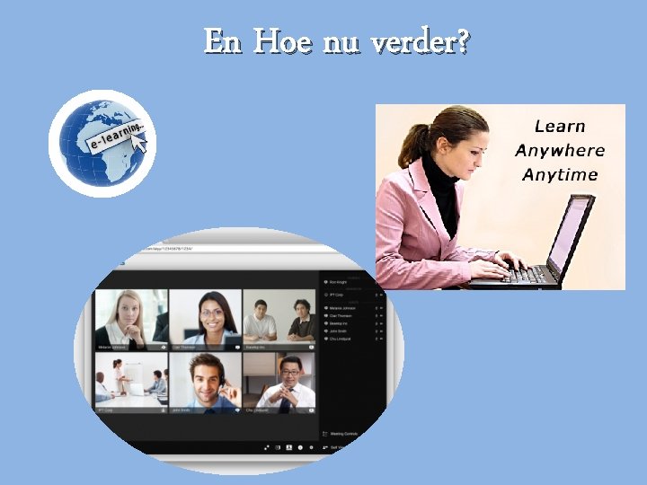 En Hoe nu verder? En Hoe nu verder?