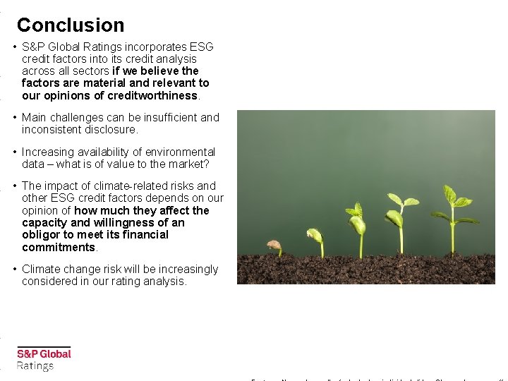 Conclusion • S&P Global Ratings incorporates ESG credit factors into its credit analysis across
