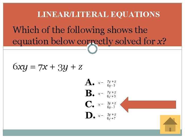 LINEAR/LITERAL EQUATIONS Which of the following shows the equation below correctly solved for x?