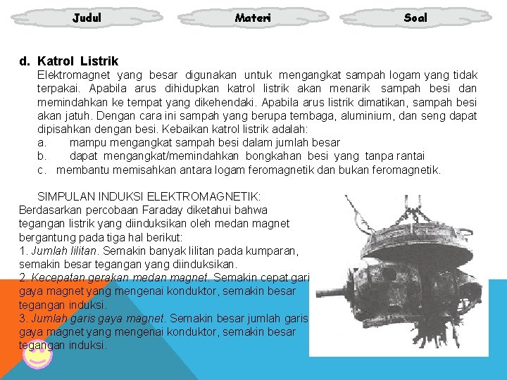 Judul Materi Soal d. Katrol Listrik Elektromagnet yang besar digunakan untuk mengangkat sampah logam Judul Materi Soal d. Katrol Listrik Elektromagnet yang besar digunakan untuk mengangkat sampah logam