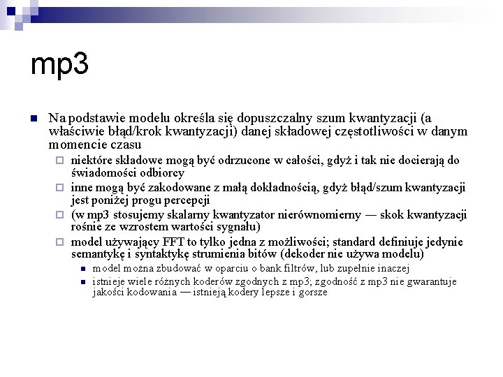 mp 3 n Na podstawie modelu określa się dopuszczalny szum kwantyzacji (a właściwie błąd/krok