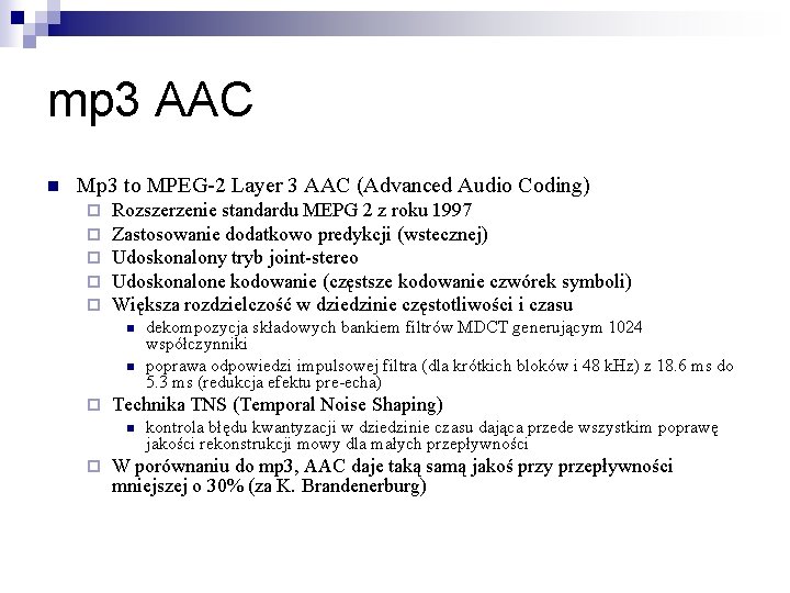 mp 3 AAC n Mp 3 to MPEG-2 Layer 3 AAC (Advanced Audio Coding)