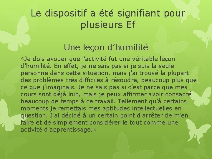 Le dispositif a été signifiant pour plusieurs Ef Une leçon d’humilité «Je dois avouer