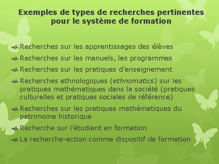 Exemples de types de recherches pertinentes pour le système de formation Recherches sur les