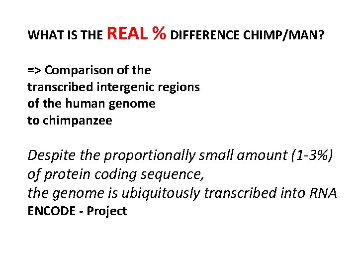 WHAT IS THE REAL % DIFFERENCE CHIMP/MAN? => Comparison of the transcribed intergenic regions