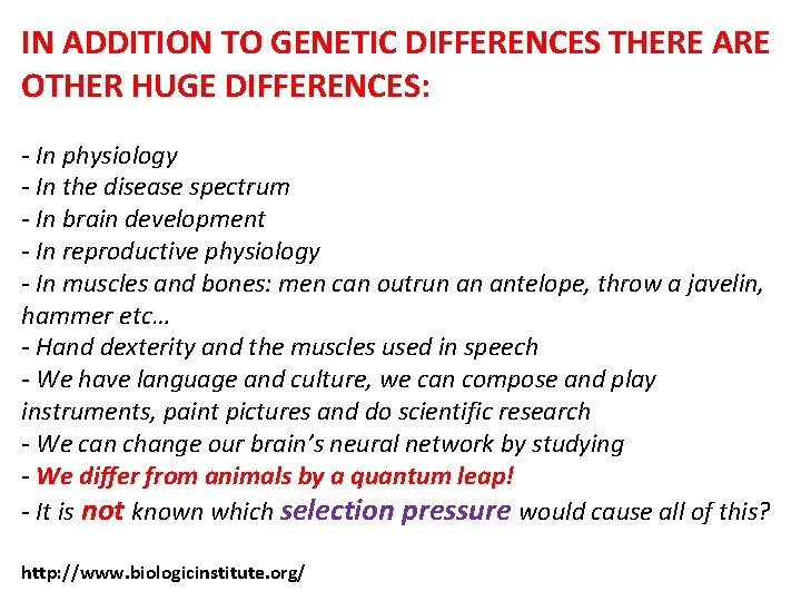 IN ADDITION TO GENETIC DIFFERENCES THERE ARE OTHER HUGE DIFFERENCES: - In physiology -