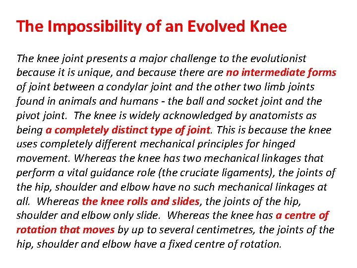 The Impossibility of an Evolved Knee The knee joint presents a major challenge to
