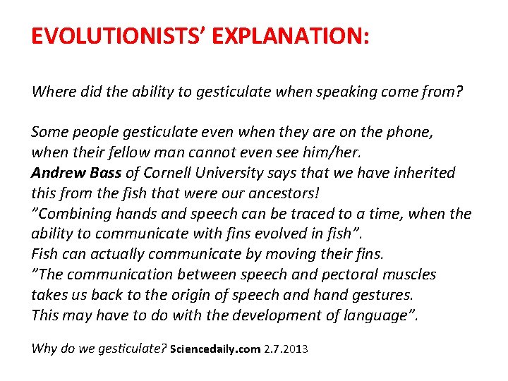 EVOLUTIONISTS’ EXPLANATION: Where did the ability to gesticulate when speaking come from? Some people