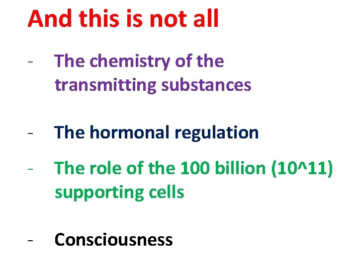 And this is not all - The chemistry of the transmitting substances - The