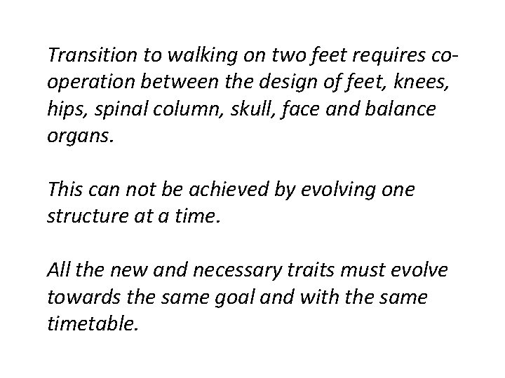 Transition to walking on two feet requires cooperation between the design of feet, knees,