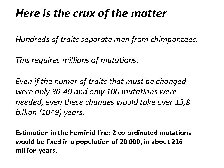 Here is the crux of the matter Hundreds of traits separate men from chimpanzees.
