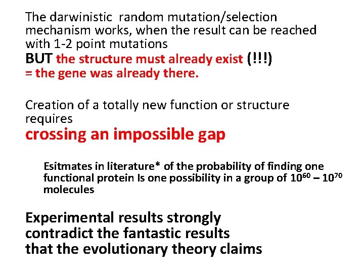 The darwinistic random mutation/selection mechanism works, when the result can be reached with 1