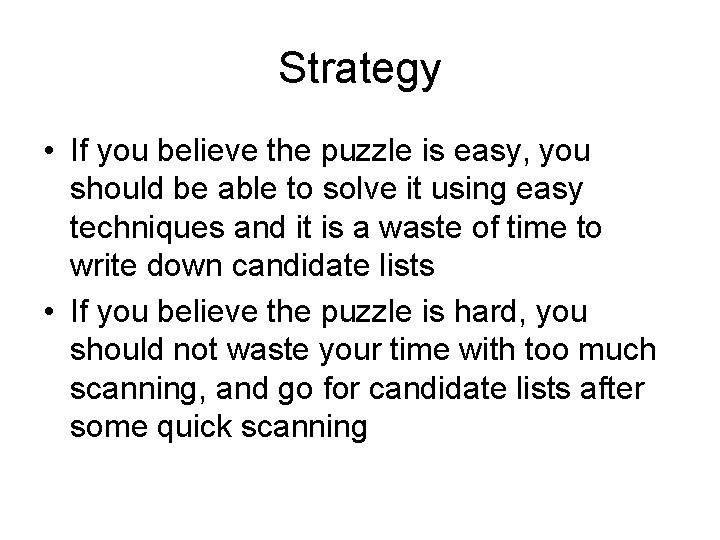 Strategy • If you believe the puzzle is easy, you should be able to Strategy • If you believe the puzzle is easy, you should be able to