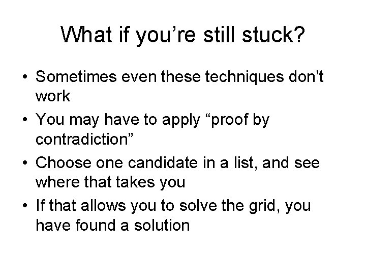 What if you’re still stuck? • Sometimes even these techniques don’t work • You What if you’re still stuck? • Sometimes even these techniques don’t work • You